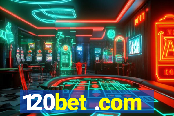 120bet .com